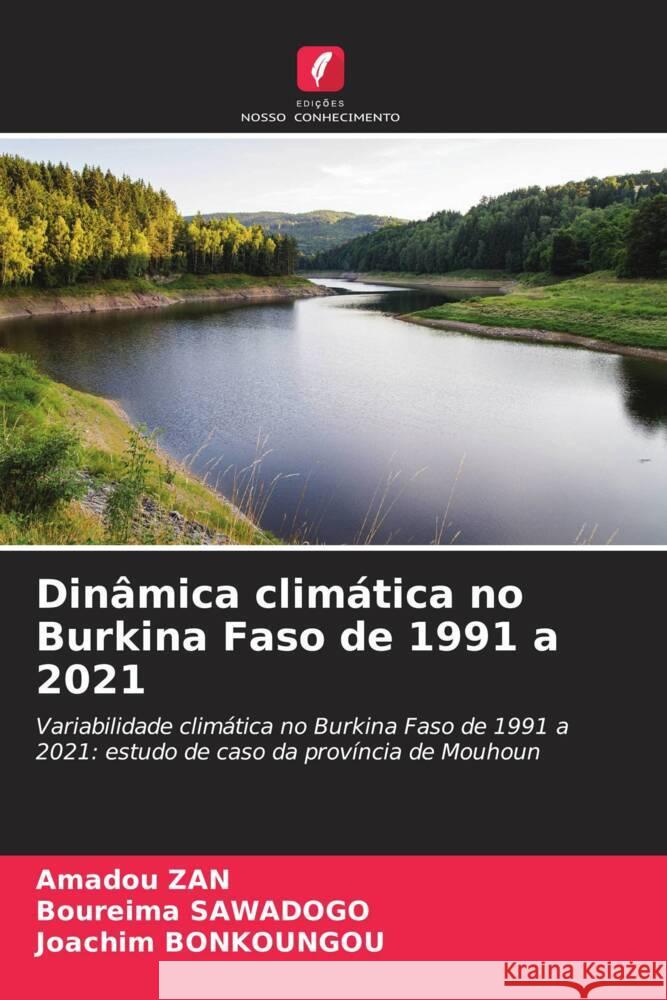 Dinâmica climática no Burkina Faso de 1991 a 2021 Zan, Amadou, Sawadogo, Boureima, Bonkoungou, Joachim 9786208343798 Edições Nosso Conhecimento