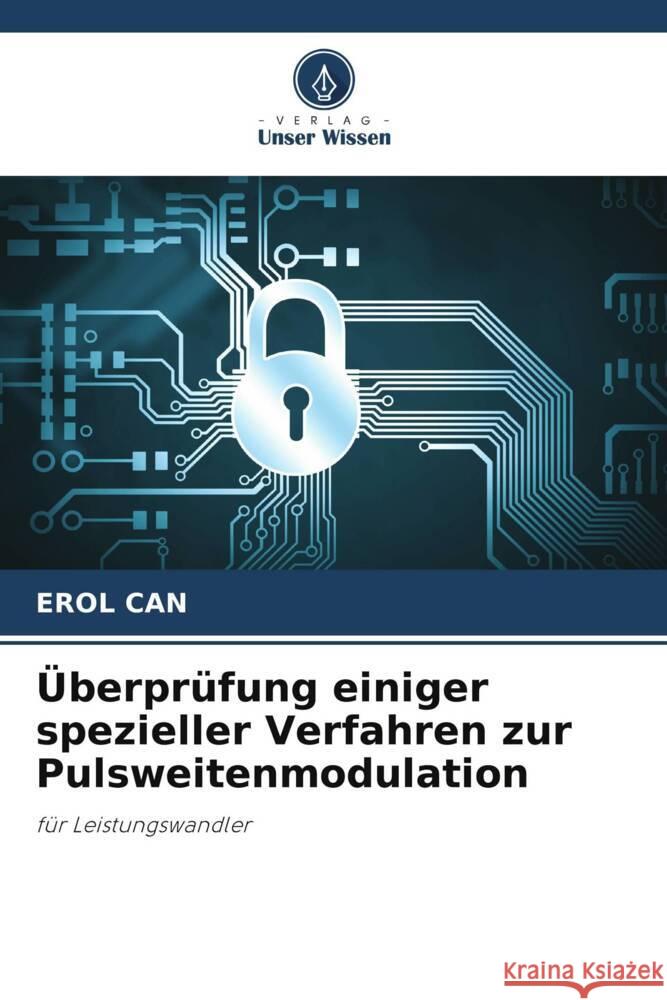 Überprüfung einiger spezieller Verfahren zur Pulsweitenmodulation Can, Erol 9786208344405