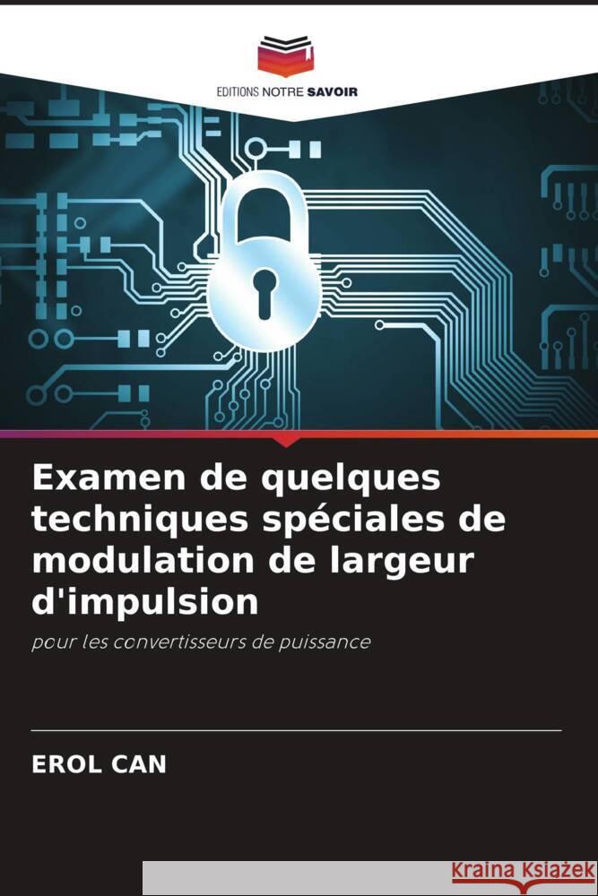 Examen de quelques techniques spéciales de modulation de largeur d'impulsion Can, Erol 9786208344429