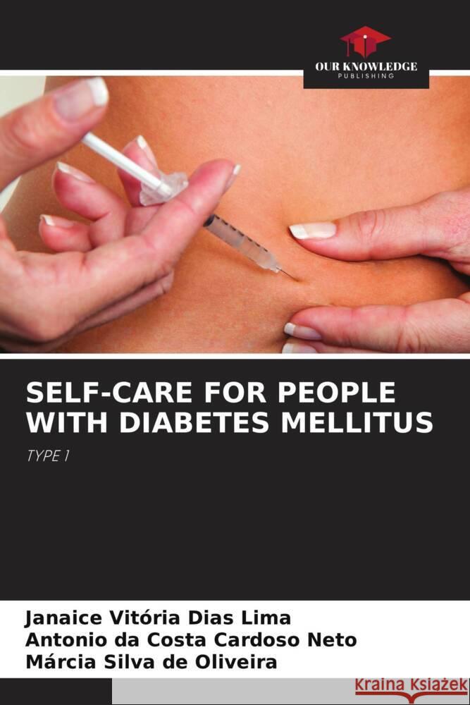 SELF-CARE FOR PEOPLE WITH DIABETES MELLITUS Lima, Janaice Vitória Dias, Cardoso Neto, Antonio  da Costa, Oliveira, Márcia Silva de 9786208344535