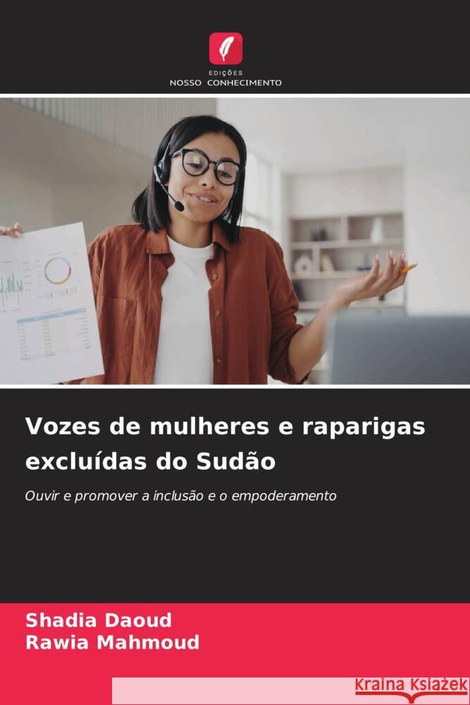 Vozes de mulheres e raparigas excluídas do Sudão Daoud, Shadia, Mahmoud, Rawia 9786208345129 Edições Nosso Conhecimento