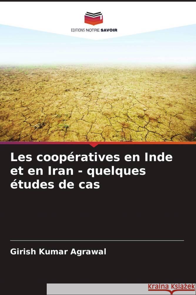 Les coopératives en Inde et en Iran - quelques études de cas Agrawal, Girish Kumar 9786208345624 Editions Notre Savoir