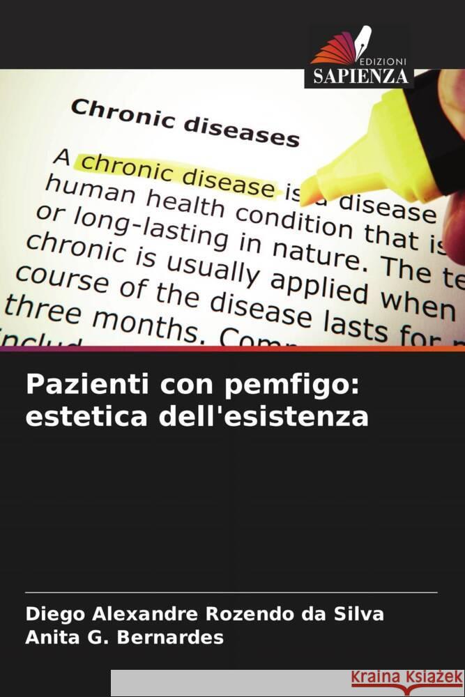 Pazienti con pemfigo: estetica dell'esistenza Rozendo da Silva, Diego Alexandre, G. Bernardes, Anita 9786208345860