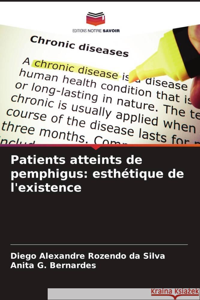 Patients atteints de pemphigus: esthétique de l'existence Rozendo da Silva, Diego Alexandre, G. Bernardes, Anita 9786208345877