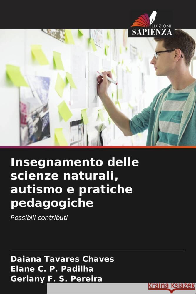 Insegnamento delle scienze naturali, autismo e pratiche pedagogiche Chaves, Daiana Tavares, Padilha, Elane C. P., Pereira, Gerlany F. S. 9786208346195 Edizioni Sapienza