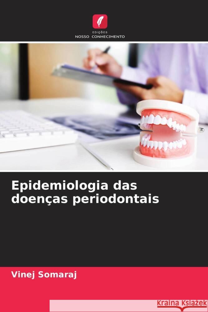 Epidemiologia das doenças periodontais Somaraj, Vinej 9786208346256