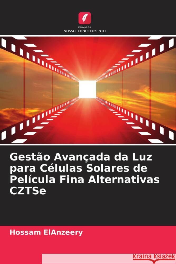 Gestão Avançada da Luz para Células Solares de Película Fina Alternativas CZTSe ElAnzeery, Hossam 9786208346850