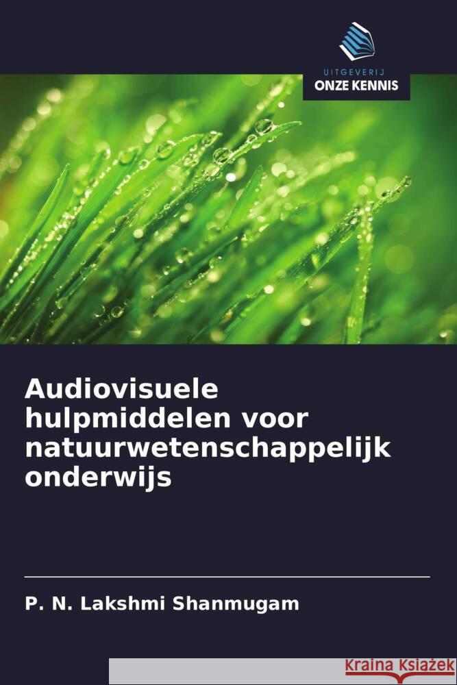 Audiovisuele hulpmiddelen voor natuurwetenschappelijk onderwijs Shanmugam, P. N. Lakshmi 9786208347048 Uitgeverij Onze Kennis