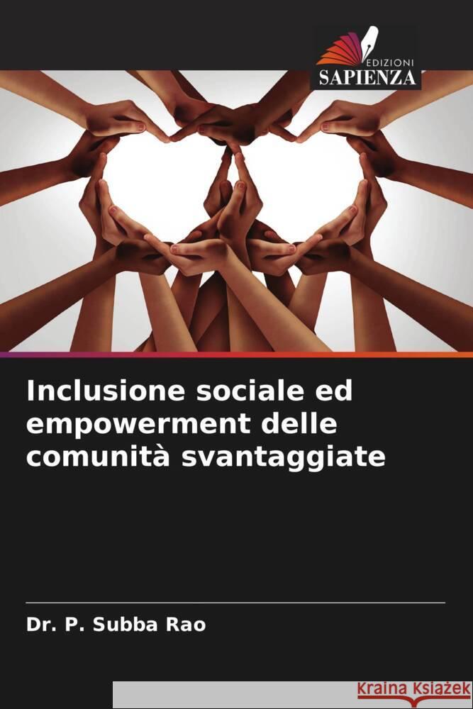 Inclusione sociale ed empowerment delle comunità svantaggiate Rao, Dr. P. Subba 9786208347222 Edizioni Sapienza