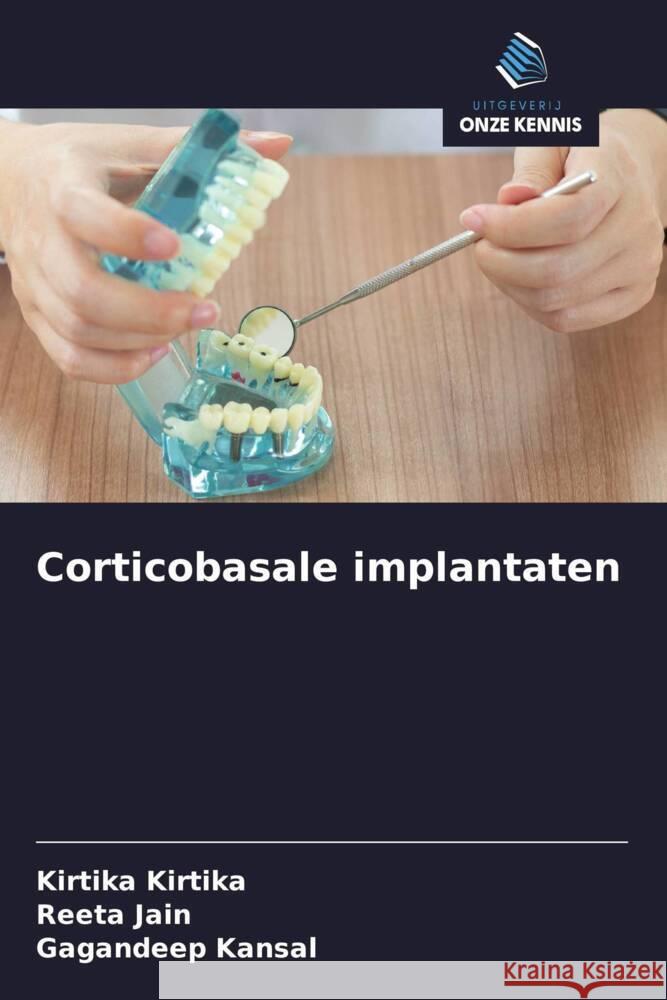 Corticobasale implantaten Kirtika, Kirtika, Jain, Reeta, Kansal, Gagandeep 9786208347673