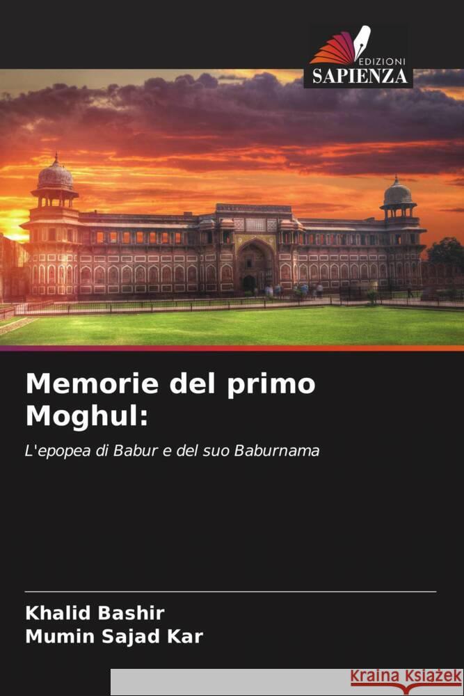 Memorie del primo Moghul: Bashir, Khalid, Kar, Mumin Sajad 9786208347758