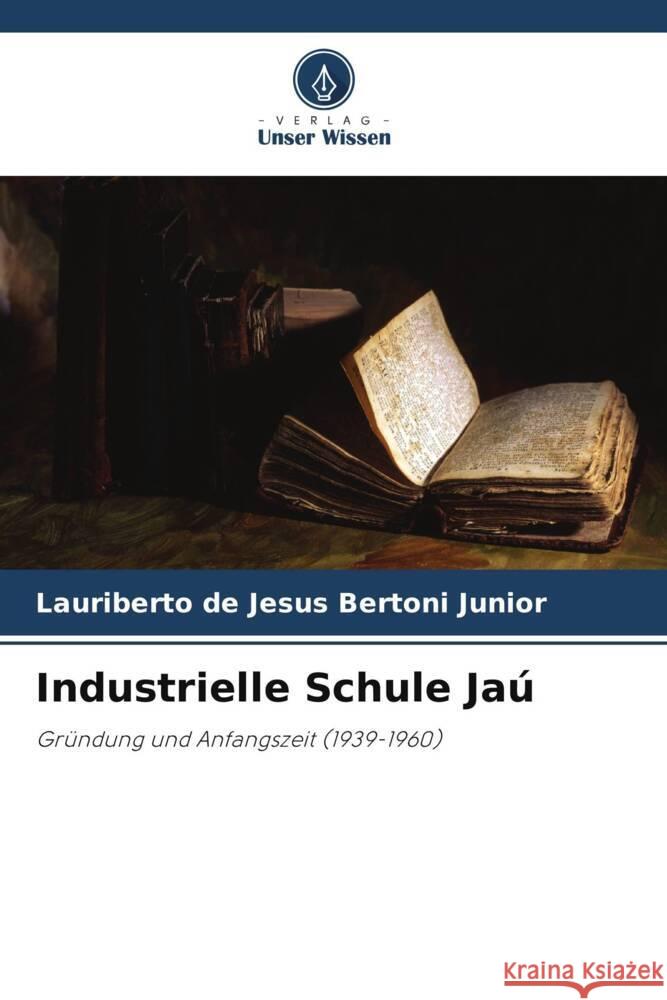 Industrielle Schule Jaú Bertoni Junior, Lauriberto de Jesus 9786208348021