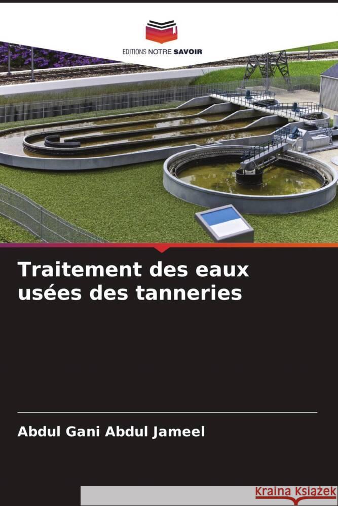 Traitement des eaux usées des tanneries Abdul Jameel, Abdul Gani 9786208348113