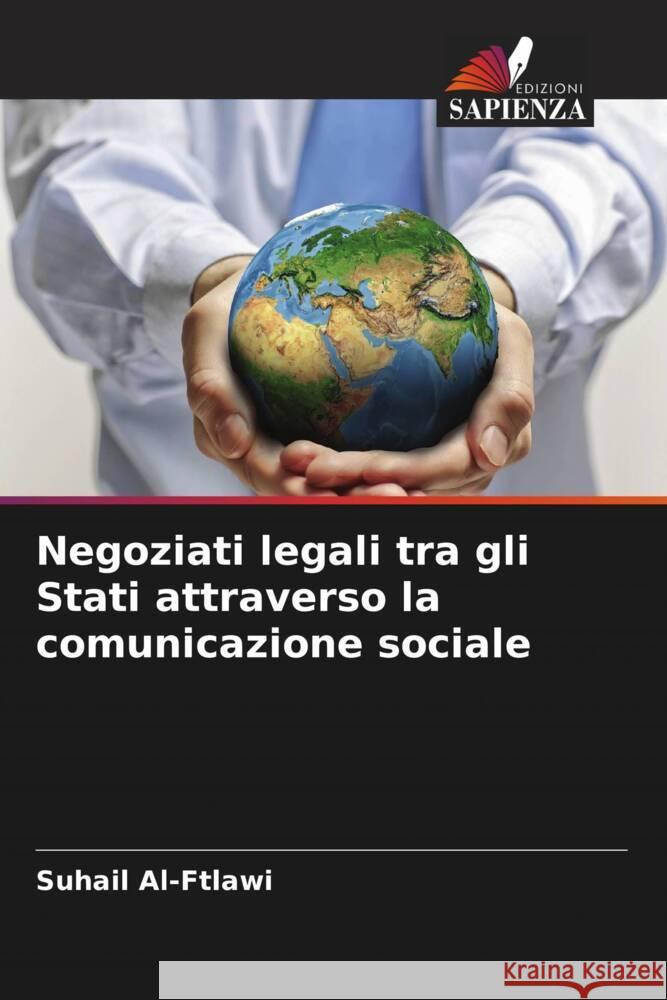 Negoziati legali tra gli Stati attraverso la comunicazione sociale Al-Ftlawi, Suhail 9786208349448