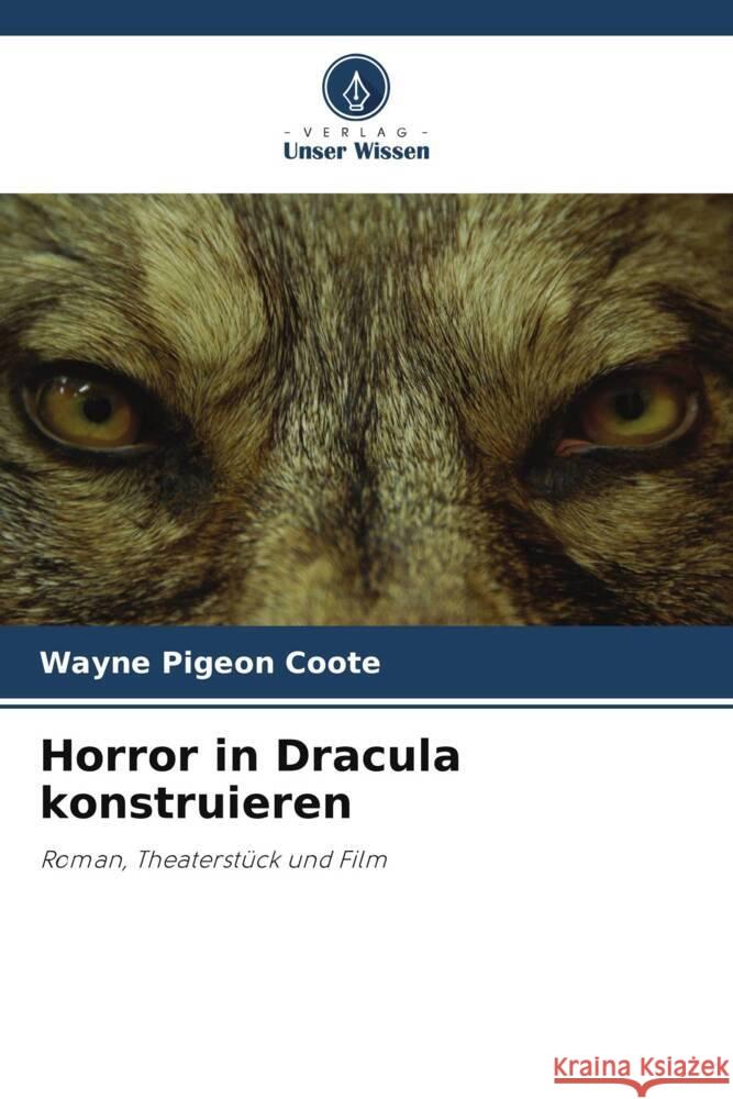 Horror in Dracula konstruieren Pigeon Coote, Wayne 9786208349592 Verlag Unser Wissen