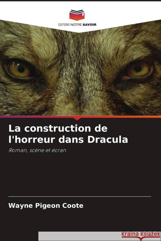 La construction de l'horreur dans Dracula Pigeon Coote, Wayne 9786208349615 Editions Notre Savoir
