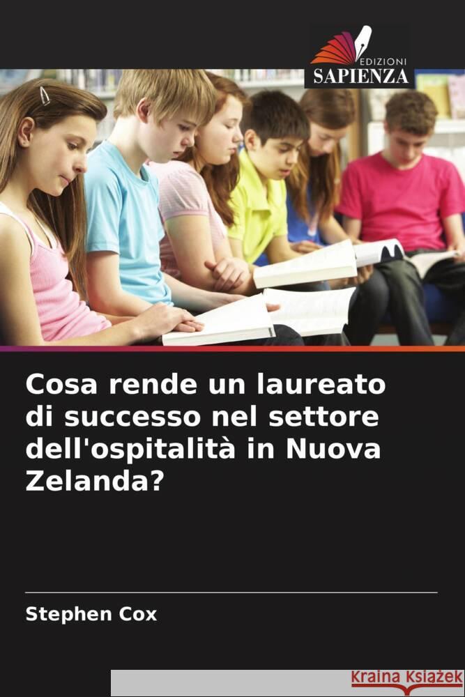 Cosa rende un laureato di successo nel settore dell'ospitalità in Nuova Zelanda? Cox, Stephen 9786208349813