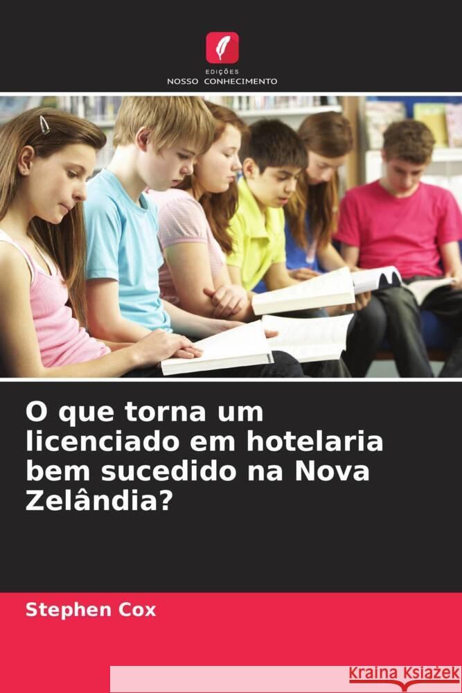 O que torna um licenciado em hotelaria bem sucedido na Nova Zelândia? Cox, Stephen 9786208349837