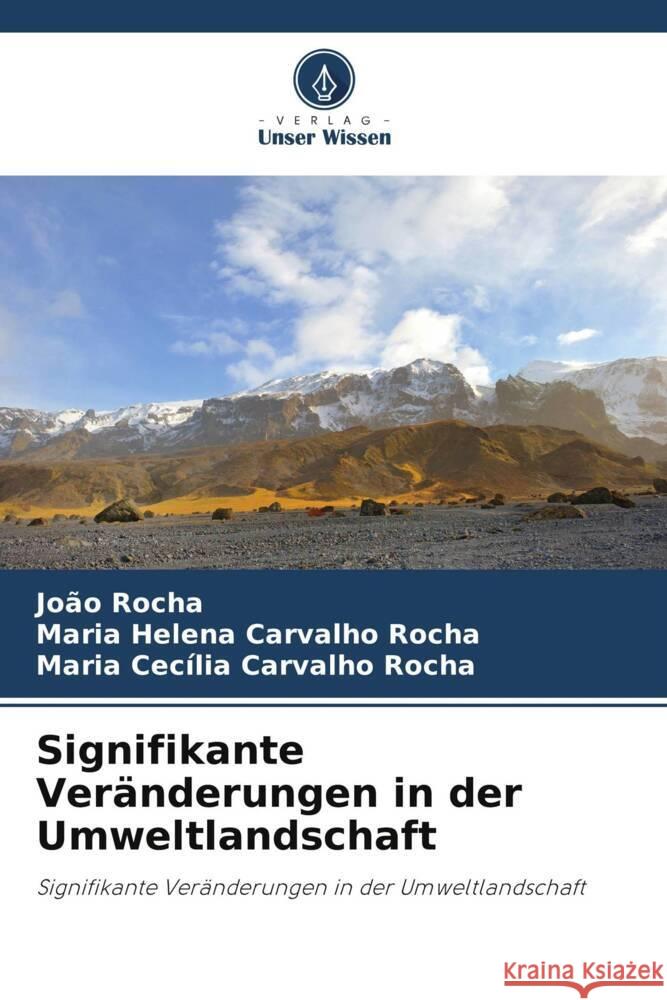 Signifikante Veränderungen in der Umweltlandschaft Rocha, João, Carvalho Rocha, Maria Helena, Carvalho Rocha, Maria Cecília 9786208350949