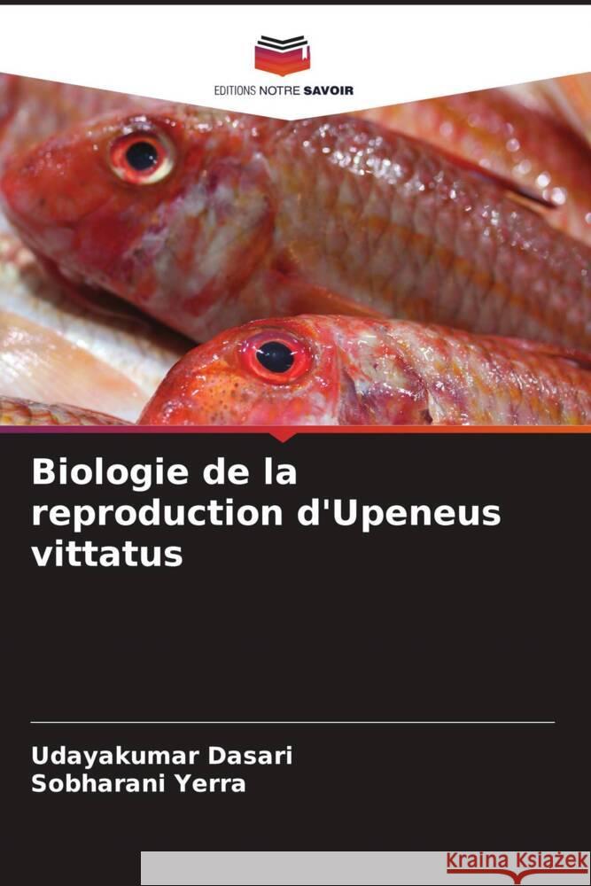 Biologie de la reproduction d'Upeneus vittatus Dasari, Udayakumar, Yerra, Sobharani 9786208351229