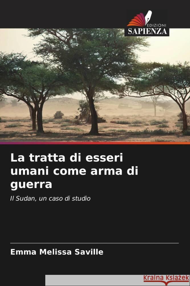 La tratta di esseri umani come arma di guerra Saville, Emma Melissa 9786208351502