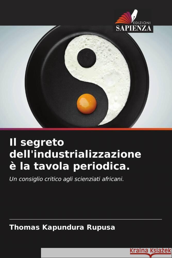 Il segreto dell'industrializzazione è la tavola periodica. Rupusa, Thomas Kapundura 9786208352509 Edizioni Sapienza