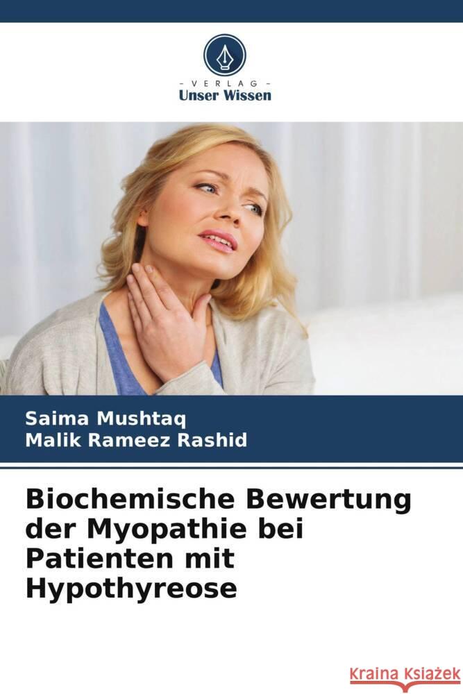 Biochemische Bewertung der Myopathie bei Patienten mit Hypothyreose Saima Mushtaq Malik Ramee 9786208353322