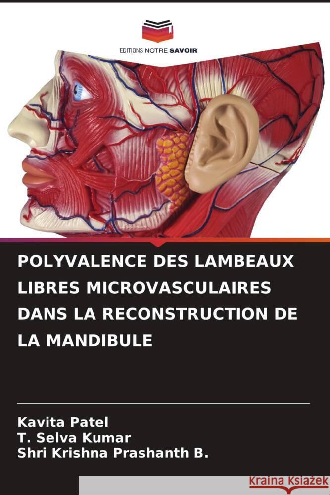 Polyvalence Des Lambeaux Libres Microvasculaires Dans La Reconstruction de la Mandibule Kavita Patel T. Selv Shri Krishna Prashanth B 9786208353896