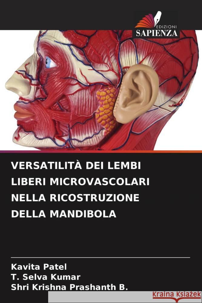 Versatilit? Dei Lembi Liberi Microvascolari Nella Ricostruzione Della Mandibola Kavita Patel T. Selv Shri Krishna Prashanth B 9786208353902