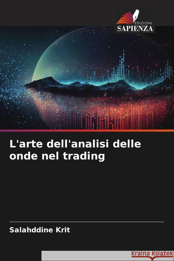 L'arte dell'analisi delle onde nel trading Krit, Salahddine 9786208354251
