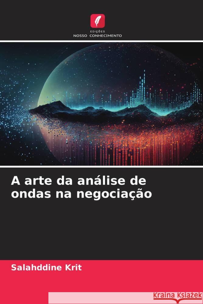 A arte da análise de ondas na negociação Krit, Salahddine 9786208354268