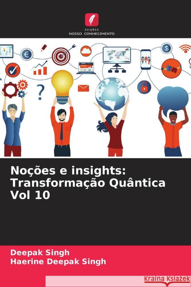 No??es e insights: Transforma??o Qu?ntica Vol 10 Deepak Singh Haerine Deepak Singh 9786208354442 Edicoes Nosso Conhecimento