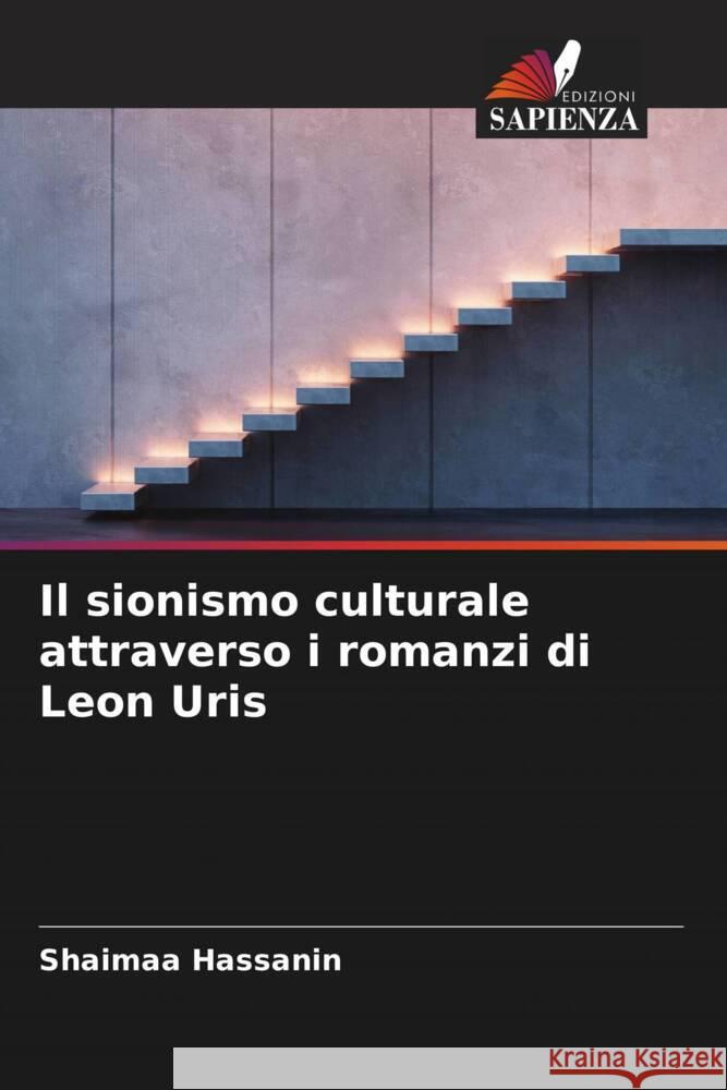 Il sionismo culturale attraverso i romanzi di Leon Uris Shaimaa Hassanin 9786208355012