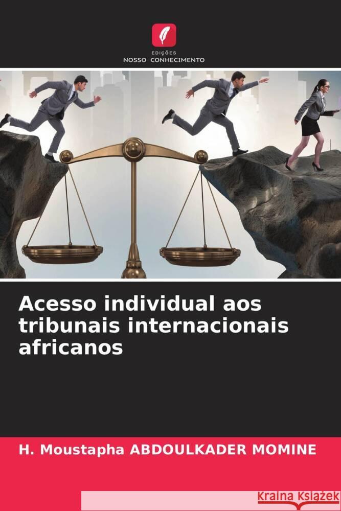 Acesso individual aos tribunais internacionais africanos ABDOULKADER MOMINE, H. Moustapha 9786208355197 Edições Nosso Conhecimento