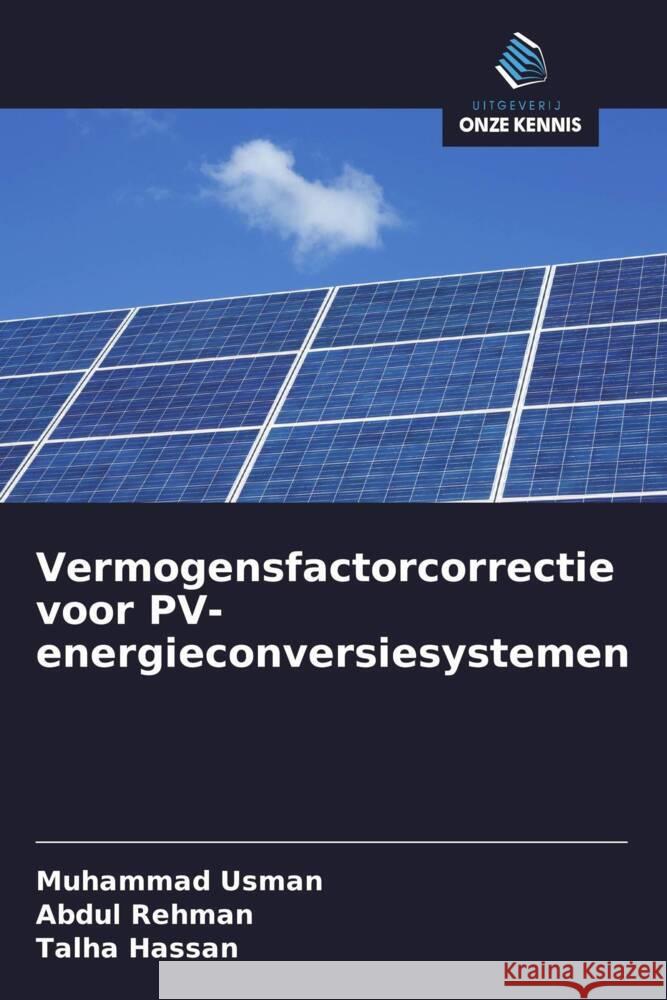 Vermogensfactorcorrectie voor PV-energieconversiesystemen Usman, Muhammad, Rehman, Abdul, Hassan, Talha 9786208355647