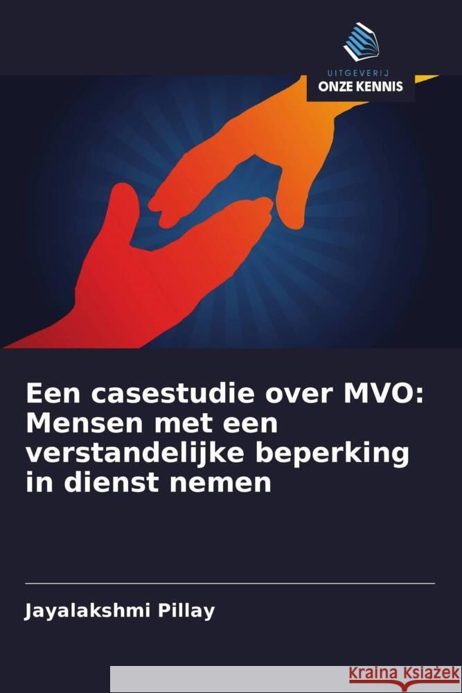 Een casestudie over MVO: Mensen met een verstandelijke beperking in dienst nemen Pillay, Jayalakshmi 9786208356460