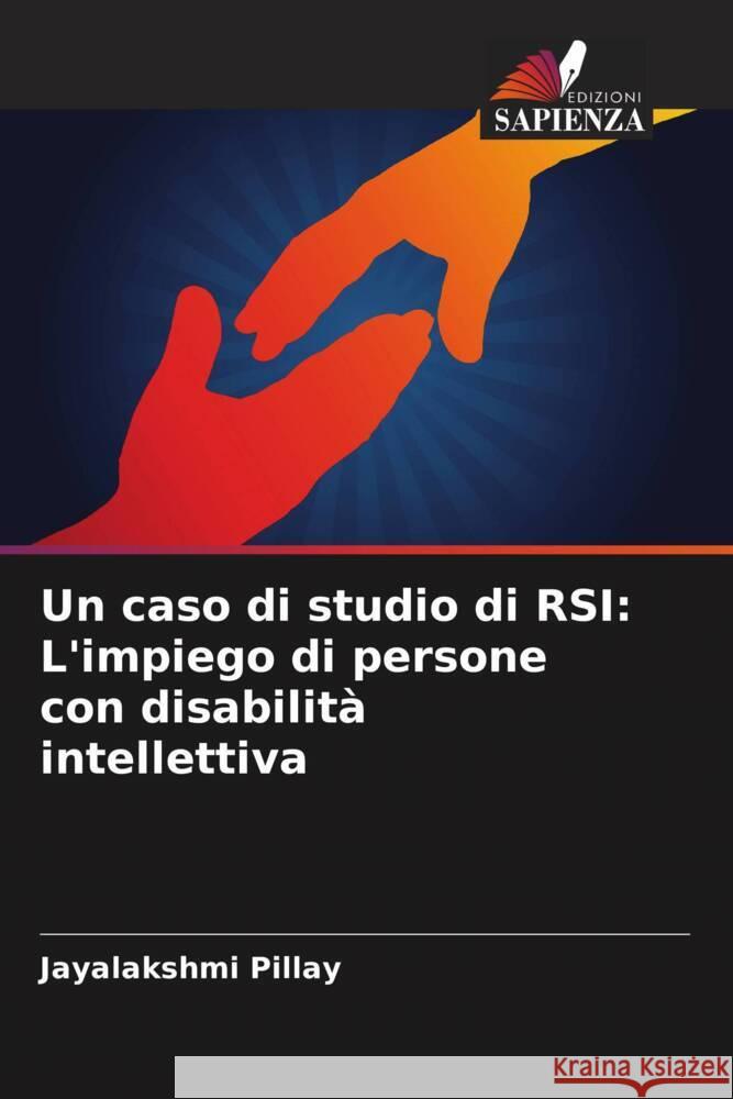 Un caso di studio di RSI: L'impiego di persone con disabilità intellettiva Pillay, Jayalakshmi 9786208356507