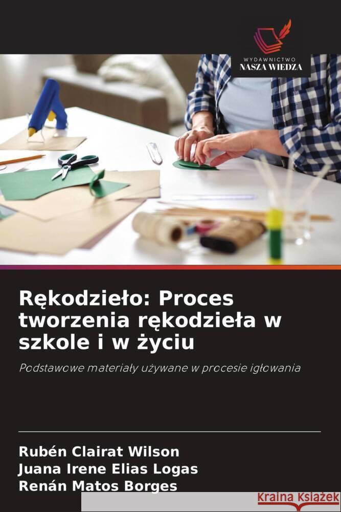 Rekodzielo: Proces tworzenia rekodziela w szkole i w zyciu Clairat Wilson, Rubén, Elías Logas, Juana Irene, Matos Borges, Renán 9786208357191