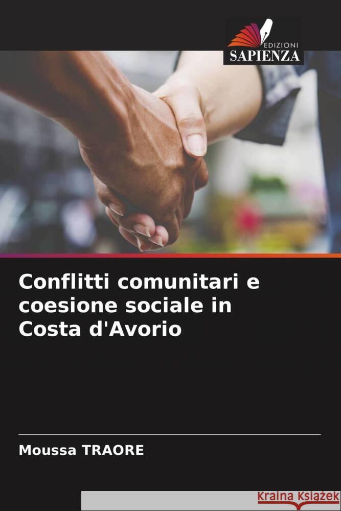 Conflitti comunitari e coesione sociale in Costa d'Avorio Traore, Moussa 9786208357658