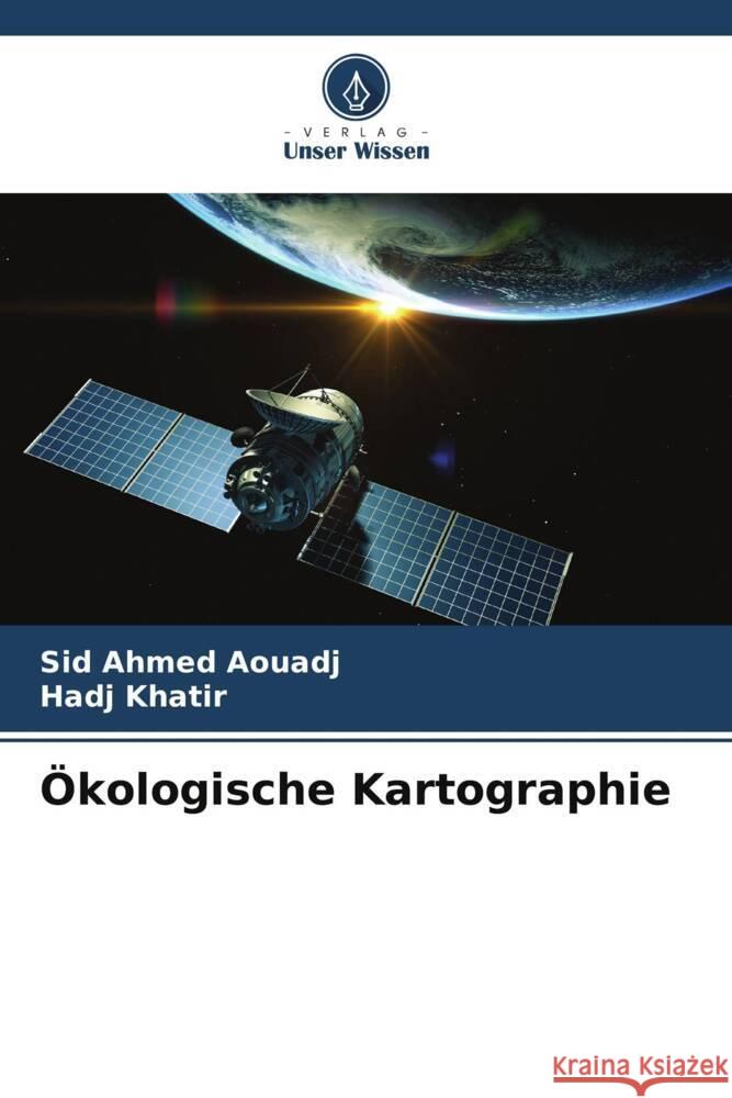 Ökologische Kartographie Aouadj, Sid Ahmed, Khatir, Hadj 9786208357795