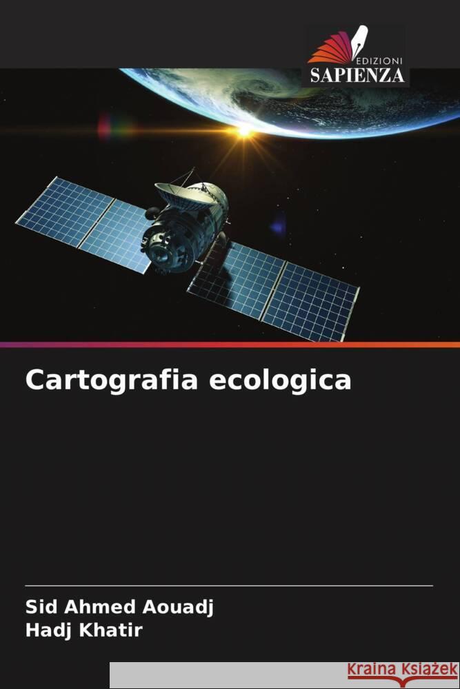 Cartografia ecologica Aouadj, Sid Ahmed, Khatir, Hadj 9786208357856