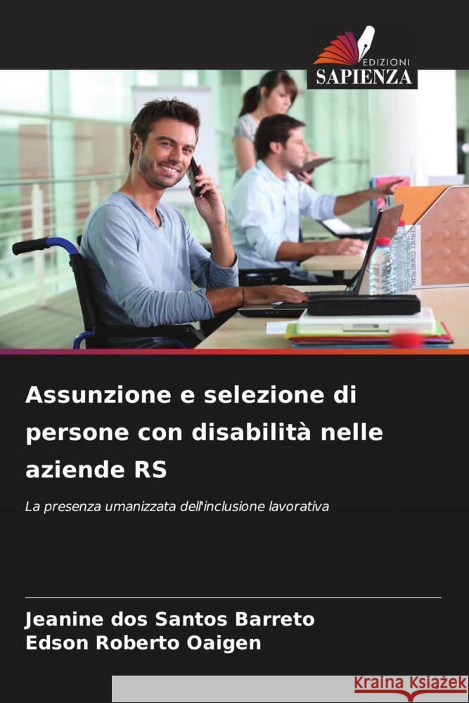 Assunzione e selezione di persone con disabilità nelle aziende RS Barreto, Jeanine dos Santos, Oaigen, Edson Roberto 9786208358396