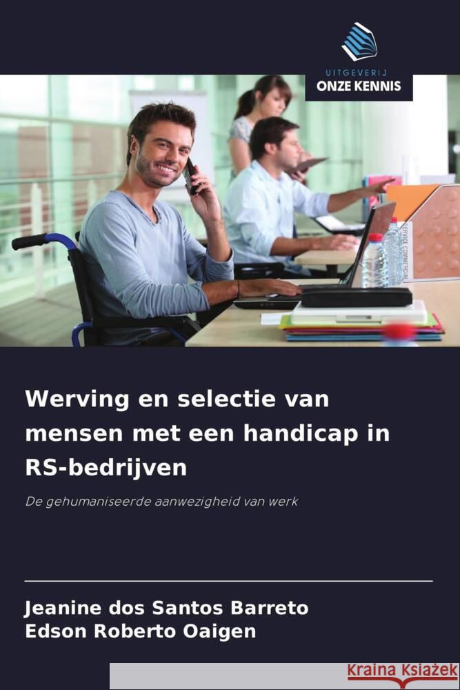 Werving en selectie van mensen met een handicap in RS-bedrijven Barreto, Jeanine dos Santos, Oaigen, Edson Roberto 9786208358402