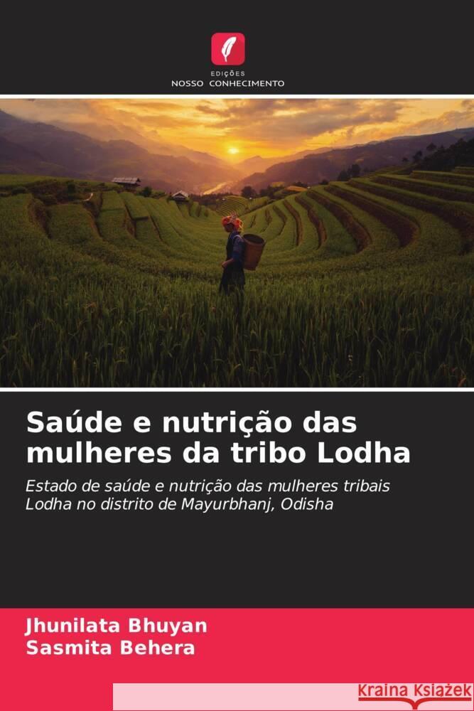 Saúde e nutrição das mulheres da tribo Lodha Bhuyan, Jhunilata, Behera, Sasmita 9786208358662