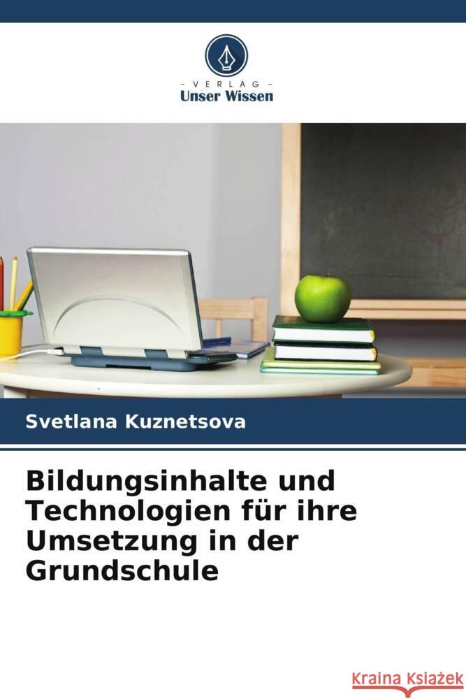 Bildungsinhalte und Technologien für ihre Umsetzung in der Grundschule Kuznetsova, Svetlana 9786208359041