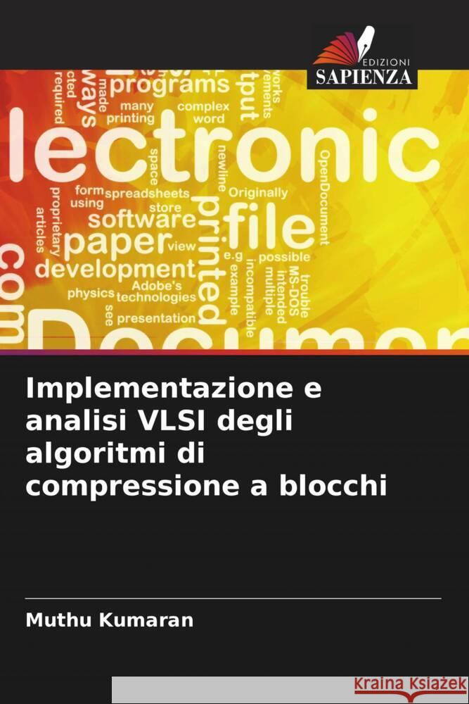 Implementazione e analisi VLSI degli algoritmi di compressione a blocchi Kumaran, Muthu 9786208359218