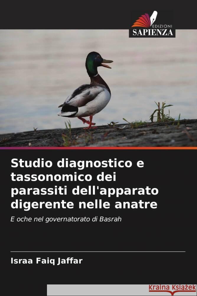 Studio diagnostico e tassonomico dei parassiti dell'apparato digerente nelle anatre Jaffar, Israa Faiq 9786208359270