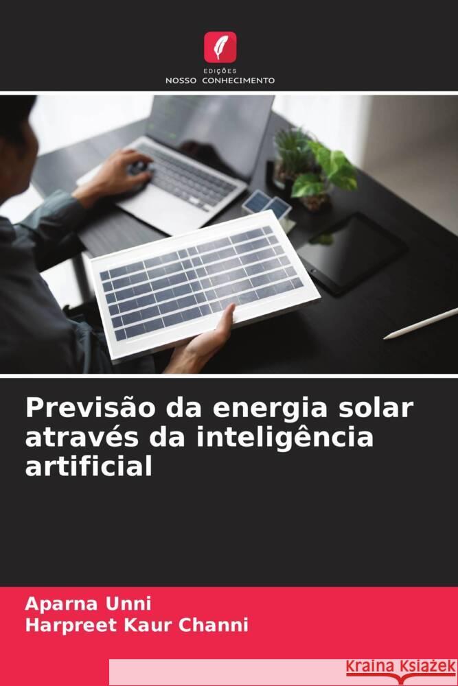 Previsão da energia solar através da inteligência artificial Unni, Aparna, Channi, Harpreet Kaur 9786208360221