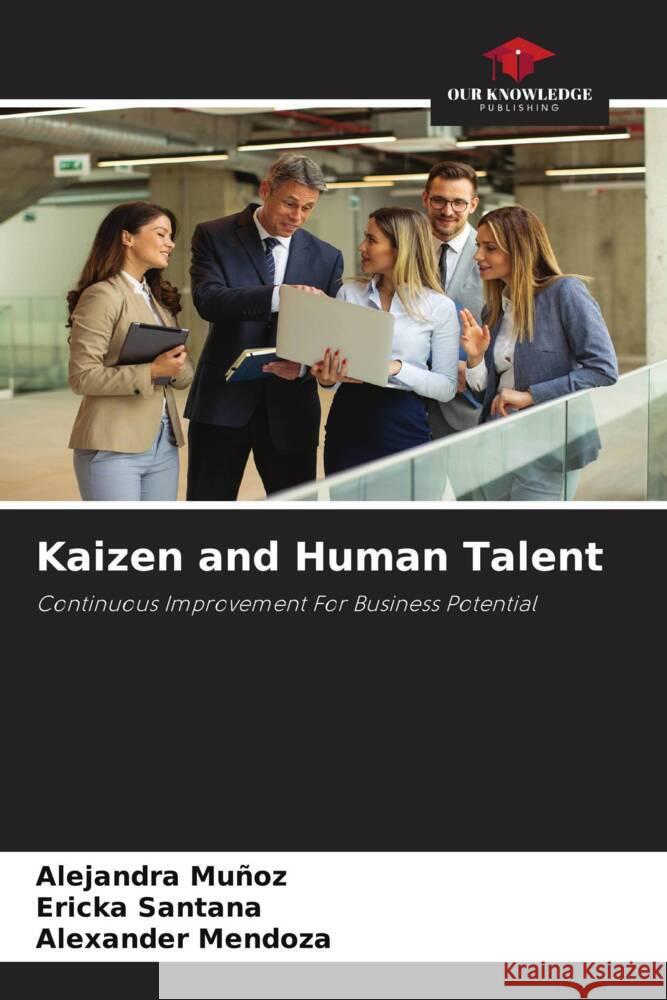 Kaizen and Human Talent Muñoz, Alejandra, Santana, Ericka, Mendoza, Alexander 9786208360450 Our Knowledge Publishing