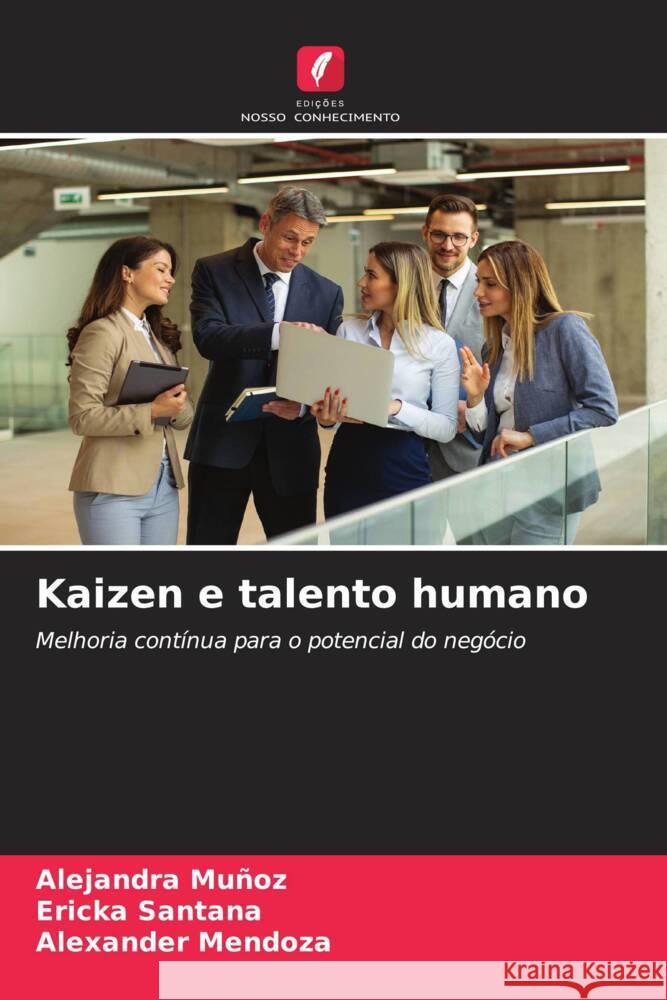 Kaizen e talento humano Muñoz, Alejandra, Santana, Ericka, Mendoza, Alexander 9786208360481 Edições Nosso Conhecimento